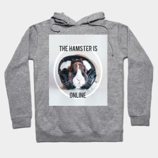 The Hamster is Online Hoodie